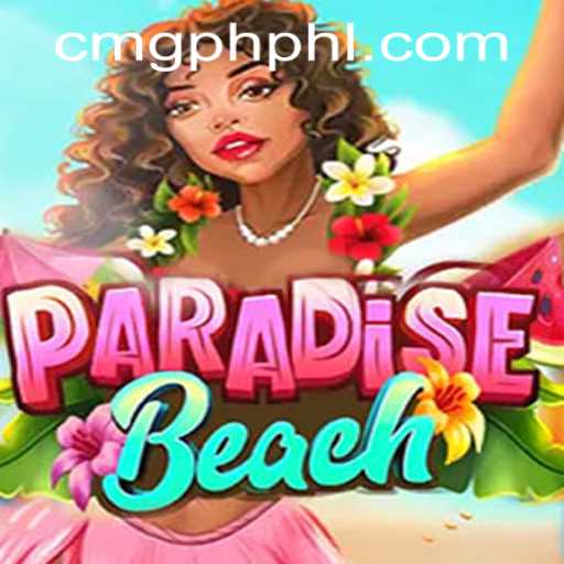 ParadiseBeach: A Tropical Escape with CMG Philippines